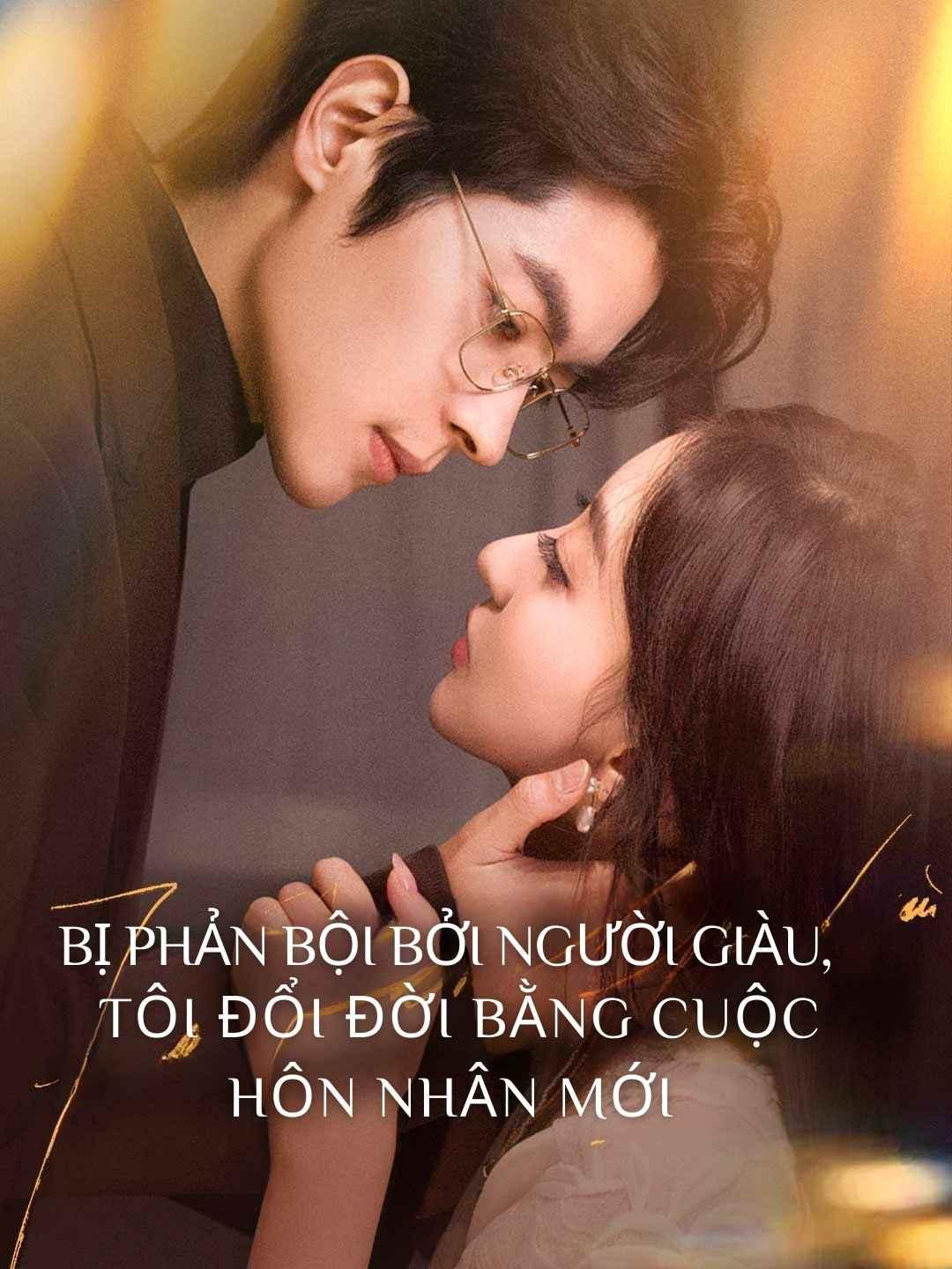 Bị phản bội bởi người giàu, tôi đổi đời bằng cuộc hôn nhân mới